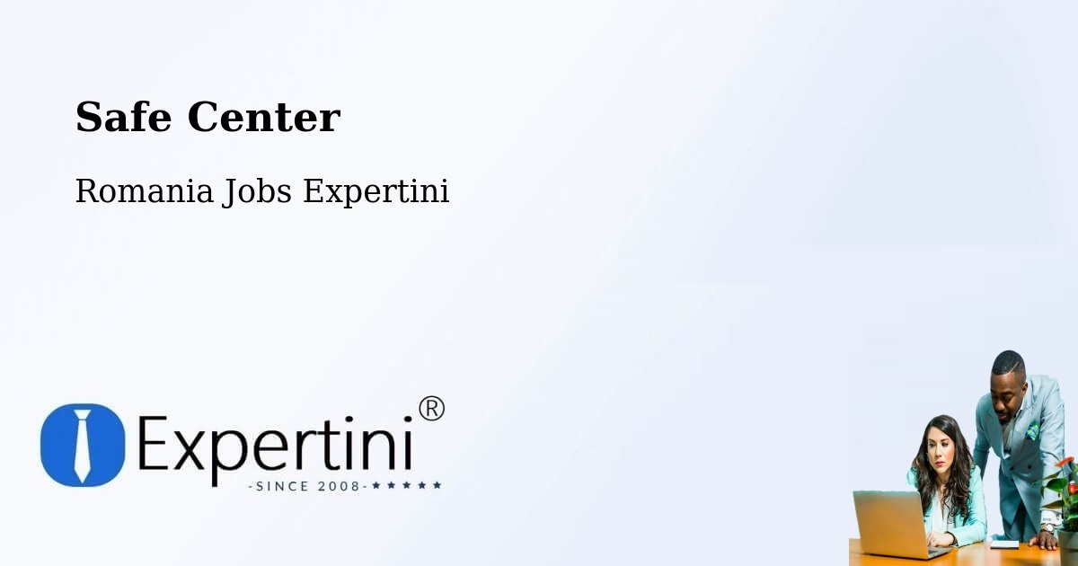 Safety Center – Deja - Romania Jobs Expertini